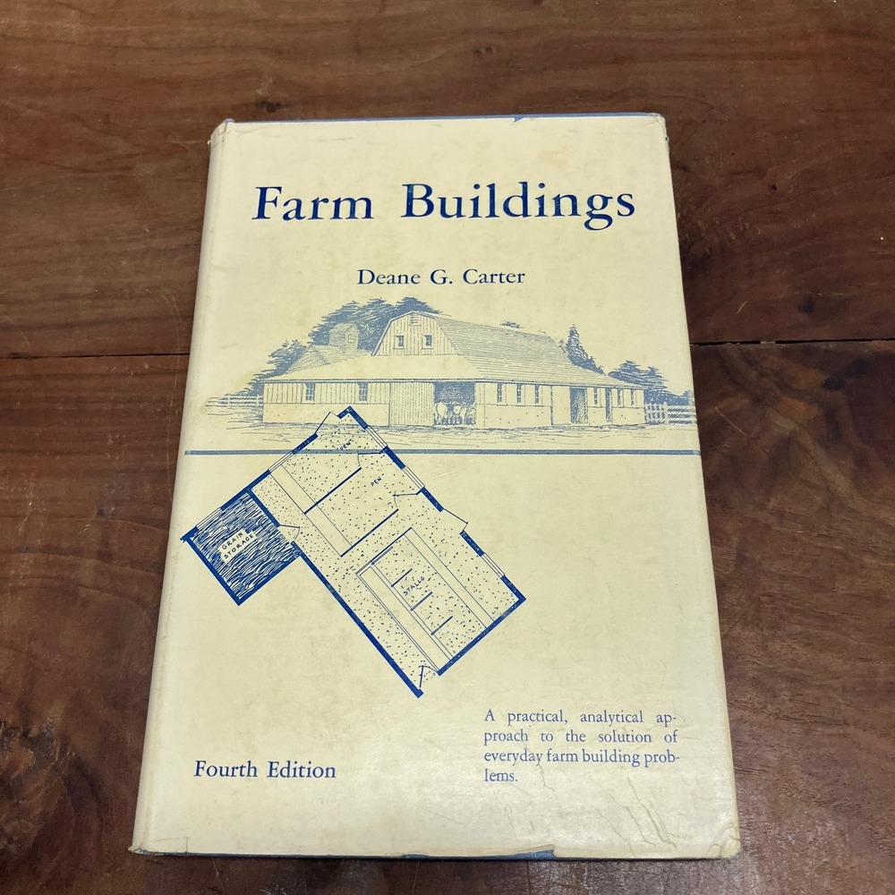 Farm Buildings Deane G. Carter 1954 Fourth Edition Agriculture John Wiley & Sons